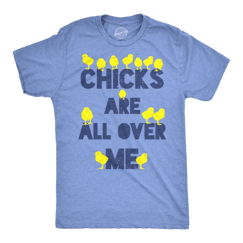 Men’s cotton plaid shirt for daily office wear -Chicks Are All Over Me Men's T Shirt