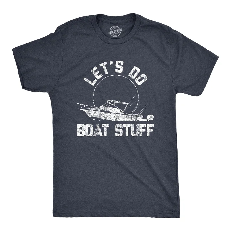 Men’s business casual long sleeve shirt for meetings -Let's Do Boat Stuff Men's T Shirt