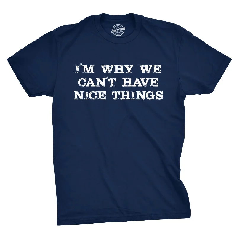 Men’s business plaid shirt for work lunches and meetings -I'm Why We Can't Have Nice Things Men's T Shirt